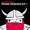 Stream & download Prism (Remixed Ep 1)