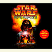 Star Wars: Episode III: Revenge of the Sith (Unabridged) - Matthew Woodring Stover