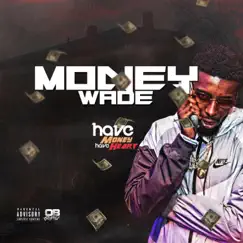 Have Money Have Heart by MoneyWade album reviews, ratings, credits