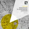 Wandering to Somewhere Unknown (Bonus Track Version) - EP album lyrics, reviews, download