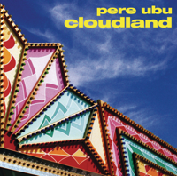 Pere Ubu - Cloudland artwork