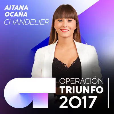 Chandelier (Operación Triunfo 2017) - Single - Aitana
