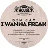 I Wanna Freak (Fizzikx Remix) song lyrics