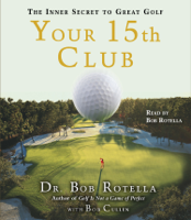 Bob Rotella - Your 15th Club (Abridged) artwork