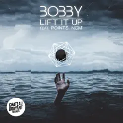 Lift It Up (feat. Points NCM) - Single - Bobby Lift It Up (feat. Points NCM) - Single - Bobby
