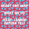 What We Do (feat. Leanor Ortega Till) - Single