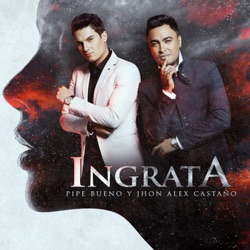 Pipe Bueno - Ingrata
