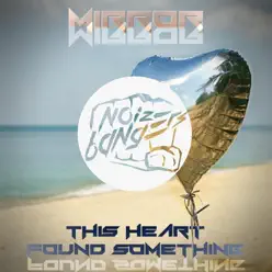 This Heart Found Something - Single - Mirror This Heart Found Something - Single - Mirror