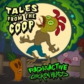 Radioactive Chicken Heads - Bad Egg