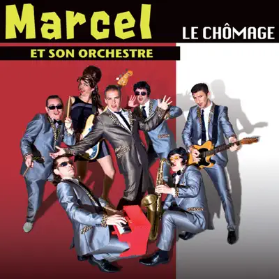 Le chômage - Single - Marcel Et Son Orchestre
