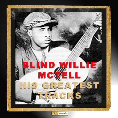 His Greatest Tracks - Blind Willie McTell His Greatest Tracks - Blind Willie McTell
