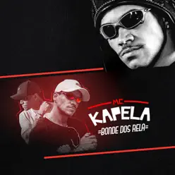 Bonde Dos Rela - Single - MC Kapela Bonde Dos Rela - Single - MC Kapela