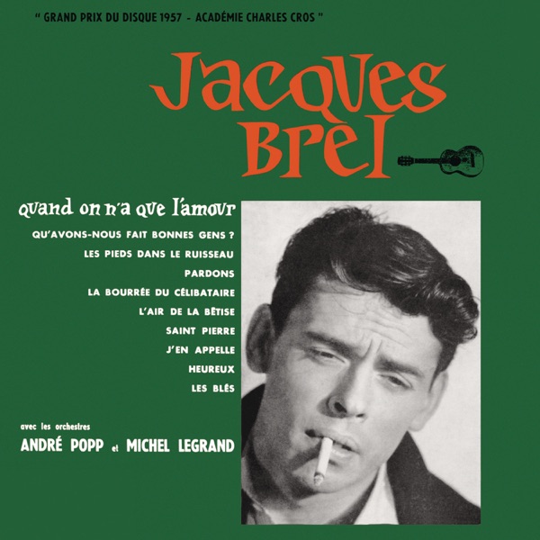 Quand on a que l'amour - Jacques Brel