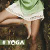 Stream & download # YOGA - Background Music for Exercises, Meditation, Total Calm, Peace of Mind, Tranquil Zen