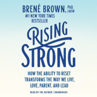 Brené Brown - Rising Strong: How the Ability to Reset Transforms the Way We Live, Love, Parent, and Lead (Unabridged) artwork