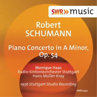 Schumann: Piano Concerto in A Minor, Op. 54 - EP by Monique Haas, Stuttgart Radio Symphony Orchestra & Hans Müller-Kray album reviews, ratings, credits