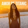 Amor de Titanic - Single