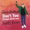 Don't You (Forget About Me) [JackEL Remix] - Chris Waters lyrics