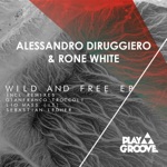 Alessandro Diruggiero & Rone White - Wild and Free