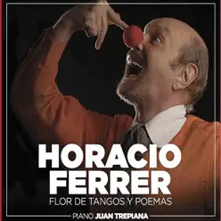 Flor de Tangos y Poemas (feat. Juan Trepiana) - Horacio Ferrer