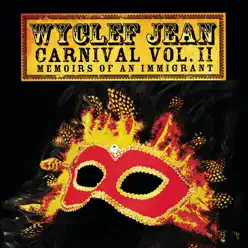 Carnival, Vol. 2: Memoirs of an Immigrant (Bonus Track Version) - Wyclef Jean