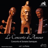 Le concerto d'amour: Concerto et sonates baroques, Vol. 1, Le phénix artwork