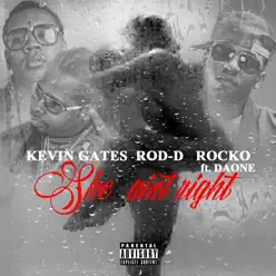 She Ain't Right (Remix) [feat. Rocko & Daone] - Single - Kevin Gates