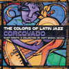 The Colors of Latin Jazz: Corcovado - Various Artists