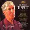 Tippett: Orchestral Works, Concertos and Choral Works album lyrics, reviews, download