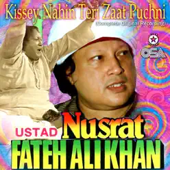 Kissey Nahin Teri Zaat Puchni - EP - Nusrat Fateh Ali Khan Kissey Nahin Teri Zaat Puchni - EP - Nusrat Fateh Ali Khan