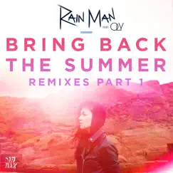 Bring Back the Summer (feat. OLY) [Remixes, Pt. 1] - Single by Rain Man album reviews, ratings, credits