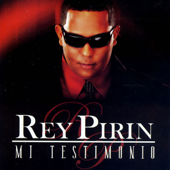 Mi Testimonio - Rey Pirin