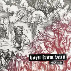 Immortality (20th Anniversary Edition) - EP - Born From Pain