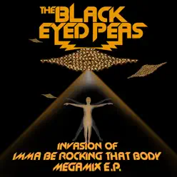 Invasion of Imma Be Rocking That Body (Megamix) - EP - The Black Eyed Peas