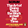 Scrum - Jeff Sutherland & JJ Sutherland
