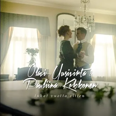 Tuhat Vuotta Sitten (feat. Pauliina Kokkonen) - Single - Olavi Uusivirta