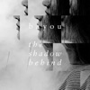 The Shadow Behind - EP