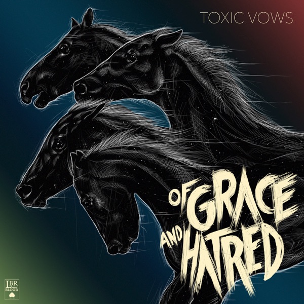 Of Grace and Hatred - Toxic Vows (2018)