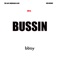 Bussin (feat. Ron Browz) - The Last American B-Boy lyrics