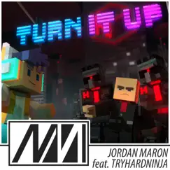 Turn It Up - Single by CaptainSparklez, TryHardNinja & Jordan Maron album reviews, ratings, credits