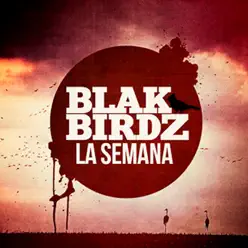 La Semana - Blakbirdz
