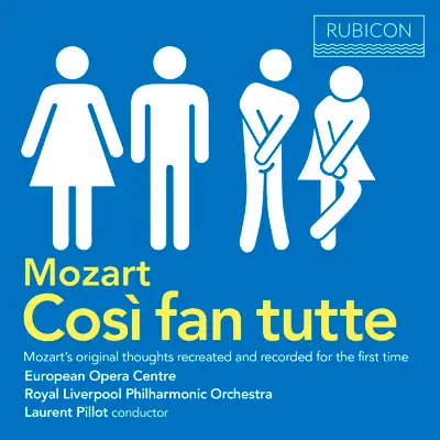 Mozart: Cosi fan tutte - Royal Liverpool Philharmonic Orchestra Mozart: Cosi fan tutte - Royal Liverpool Philharmonic Orchestra