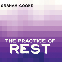 Graham Cooke - The Practice of Rest artwork