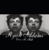 Ryan Adams - Baby I Love You