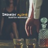 Drinkin Alone - Single