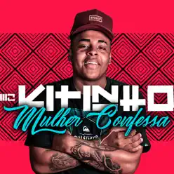 O Mulher Confessa - Single - MC Kitinho O Mulher Confessa - Single - MC Kitinho