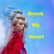 Break My Heart - Valentina lyrics