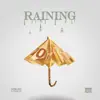 Raining (feat. Stacccs) - Single album lyrics, reviews, download