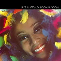 Lush Life - Lou Donaldson Lush Life - Lou Donaldson