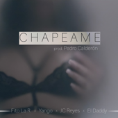 Chapeame (feat. Yango & El Daddy & Pedro Calderón & JC Reyes & Fito la R) - D' la Crem